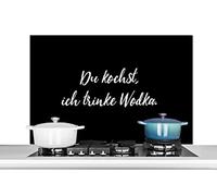 Credence Proverbes - Citations - Alcool - Vodka - Du kochst, ich trinke vodka Fond de hotte 100x65 cm Credence aluminium Plaque inox de cuisine