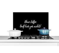 Credence Proverbes - Citations - Ohne Kaffee läuft hier gar nichts ! - Café - Caféine Fond de hotte 60x40 cm Credence aluminium Plaque inox de cuisine