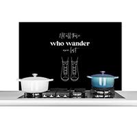 Credence Proverbes - Citations - Tous ceux qui errent ne sont pas perdus - Chaussures Fond de hotte 100x65 cm Credence aluminium Plaque inox de cuisine