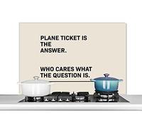 Credence Proverbes - Citations - Un billet d'avion, c'est la réponse - Peu importe la question ! Fond de hotte 100x65 cm Credence aluminium Plaque inox de cuisine