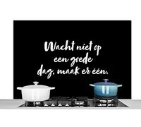 Credence Texte - N'attendez pas un bon jour, faites-en un - Citations Fond de hotte 120x80 cm Credence aluminium Plaque inox de cuisine