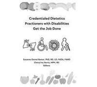 Credentialed Dietetics Practitioners With Disabilities Get The Job Done