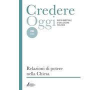 Credereoggi. Relazioni di potere nella Chiesa (Vol. 256)