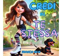 Credi in te stessa!: Avventura sui pattini
