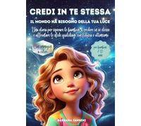 Credi in te stessa: Il mondo ha bisogno della tua luce