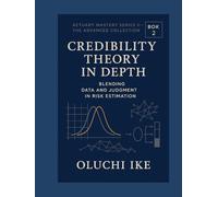 Credibility Theory in Depth: Blending Data and Judgment in Risk Estimation