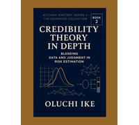 Credibility Theory in Depth: Blending Data and Judgment in Risk Estimation