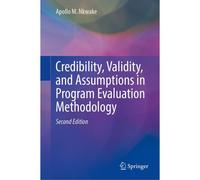 Credibility, Validity, And Assumptions In Program Evaluation Methodology