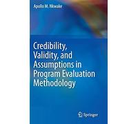 Credibility, Validity, And Assumptions In Program Evaluation Methodology