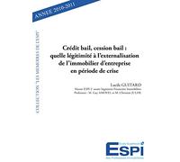 Crédit bail, cession bail : quelle légitimité à l'externalisation de l'immobilier d'entreprise en période de crise