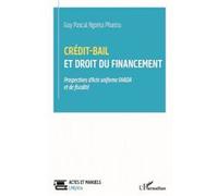 crédit-bail et droit du financement prospectives d'acte uniforme ohada et de fiscalité: Prospectives d'Acte uniforme OHADA et de fiscalité
