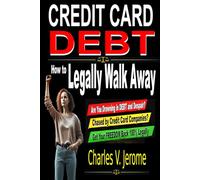 Credit Card Debt: How to Legally Walk Away
