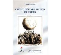Crédit, déstabilisation et crises - Cristina Peicuti - L'harmattan - broché - Etude