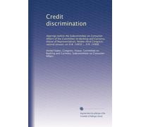 Credit discrimination: Hearings before the Subcommittee on Consumer Affairs of the Committee on Banking and Currency, House of Representatives, ... on H.R. 14856 ... H.R. 14908 (Volume 2)