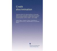 Credit discrimination: Hearings before the Subcommittee on Consumer Affairs of the Committee on Banking and Currency, House of Representatives, ... second session, on H.R. 14856 ... H.R. 14908