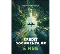 Crédit documentaire & RSE Alexandra MARESCOTAlexandra MARESCOT (Auteur)