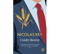 Crédit illimité - Nicolas Rey - J'ai Lu - Poche - Roman