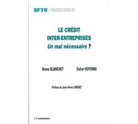 Credit inter-entreprises - un mal necessaire ? (le) - VOYENNE/BLANCHET - Economica - broché - Essai