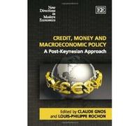 Credit, Money and Macroeconomic Policy: A Post-Keynesian Approach (New Directions in Modern Economics Series) - [Livre en VO] Claude Gnos, Louis - Philippe Rochon (Auteur)