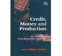 Credit, Money and Production: An Alternative Post-Keynesian Approach (New Directions in Modern Economics) - [Livre en VO] Louis - Philippe Rochon (Auteur)