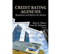 Credit Rating Agencies: Regulation & Reform Act Review (Economic Issues, Problems and Perspectives) - [Version Originale] Inconnu (Auteur)