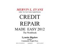 Credit Repair Made Easy 2012 -The Workbook