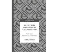 Credit Risk Management for Derivatives: Post-Crisis Metrics for End-Users - [Version Originale] Inconnu (Auteur)