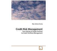 Credit Risk Management: From Rating Of Single Facilities To Credit Portfolio Management