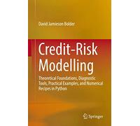 Credit Risk Modelling: Theoretical Foundations, Diagnostic Tools, Practical Examples, and Numerical Recipes in Python