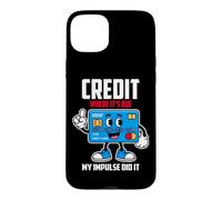 Credit Where IT S Due My Impulse DID IT Coque pour iPhone 15 Plus