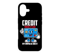 Credit Where IT S Due My Impulse DID IT Coque pour iPhone 17