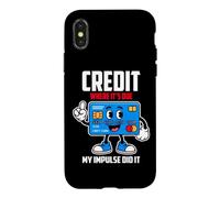 Credit Where IT S Due My Impulse DID IT Coque pour iPhone X/XS