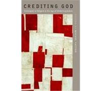 Crediting God: Sovereignty and Religion in the Age of Global Capitalism Gooding-Wiliams, Robert (Auteur)