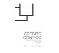 Crédito Contigo: Guía clara para tomar control de tu futuro financiero