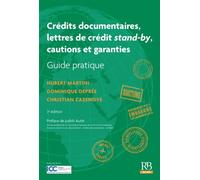 Crédits documentaires, lettres de crédit stand-by, cautions et garanties. Guide pratique. Préface de Judith Autié - Hubert Martini - Revue Banque - broché - Etude
