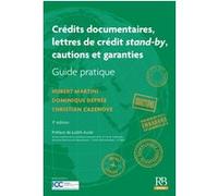Crédits documentaires, lettres de crédit stand-by, cautions et garanties. Hubert Martini (Auteur), Dominique Deprée (Auteur), Christian Cazenove (Auteur)