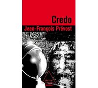 Jean-François Prévost – Credo – Roman – Poche