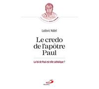 Credo de l'apôtre Paul (Le) Ludovic Nobel (Auteur)
