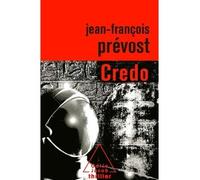 Credo - Jean-François Prévost - Odile Jacob - broché - Récit
