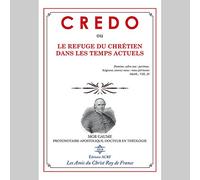 CREDO ou LE REFUGE DU CHRÉTIEN DANS LES TEMPS ACTUELS