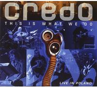 CREDO This Is What We Do: Live In Poland (CD)