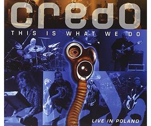 Credo - This What We Do-Live
