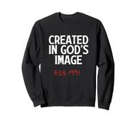 Créé à l'image de Dieu est né en 1991, âge de Naissance, Foi et Anniversaire Sweatshirt