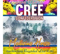 Cree Confederation - Medicine Horse-Pow-wow Songs Recorded Live at