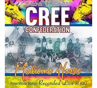 Cree Confederation - Medicine Horse-Pow-wow Songs Recorded Live at