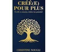 Créé(e) pour plus: Eveille ta mission, réalise ton potentiel