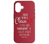 Crée en Moi Un cœur Pur, ô Dieu, et renouvelle Un Esprit Juste Coque pour iPhone 16