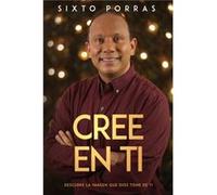 Cree En Ti by Porras Sixto Porras Porras Sixto Porras (Auteur)