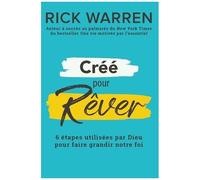 Créé Pour Rêver - 6 Étapes Utilisées Par Dieu Pour Faire Grandir Notre Foi