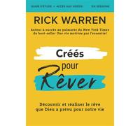 Créé pour rêver - Guide d'étude Découvrir et réaliser le rêve de Dieu pour notre vie - Rick Warren - Motive Par L'essentiel - broché - Guide